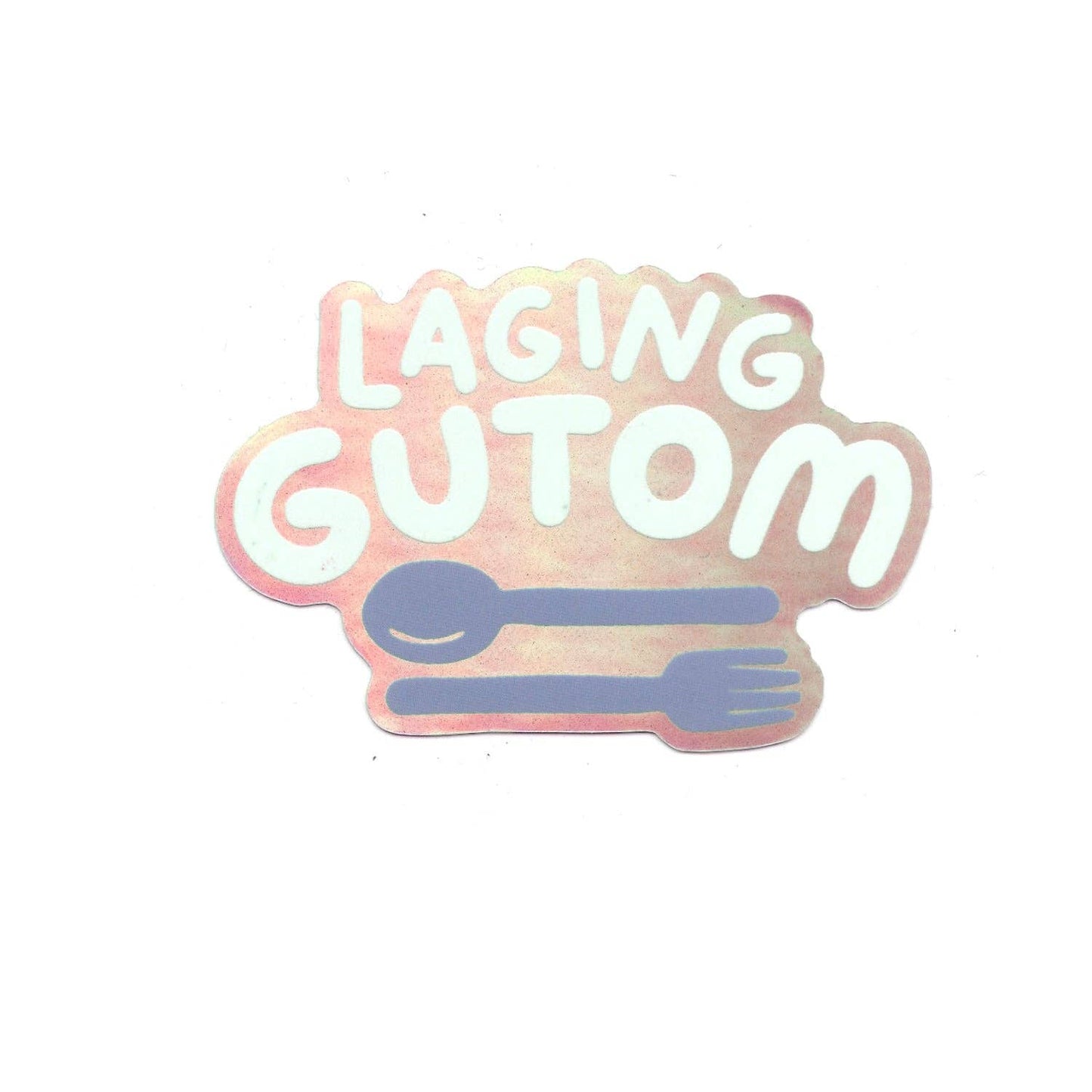 Laging Gutom Holographic Sticker