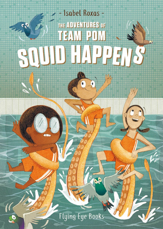 Squid Happens (Adventures of Team Pom)