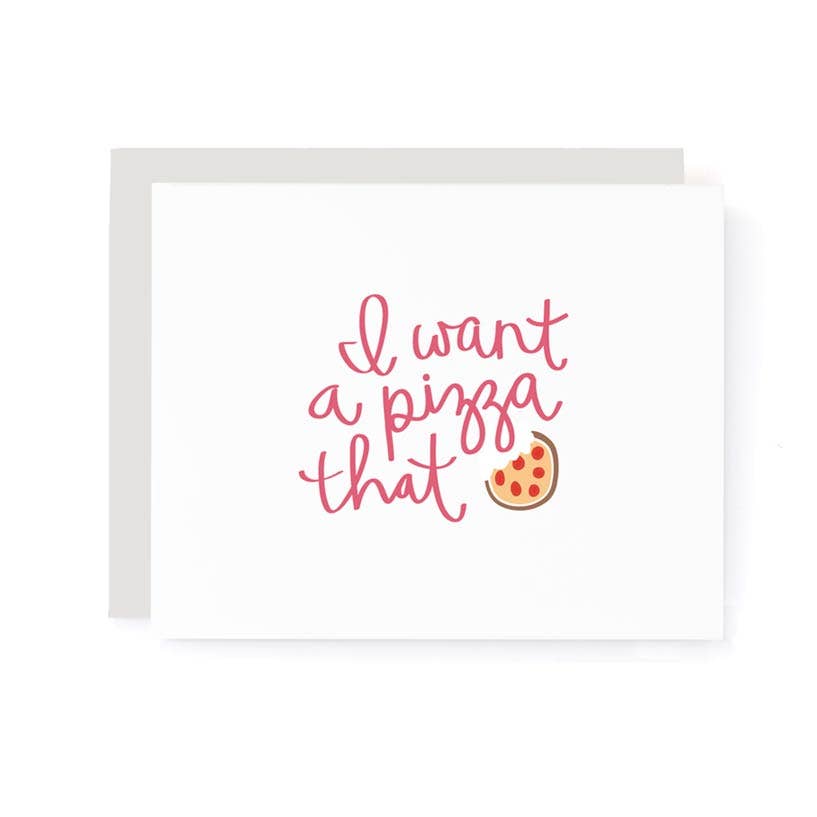 I Want a Pizza That Valentines Card